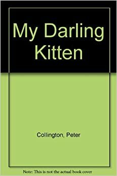 My Darling Kitten by Peter Collington