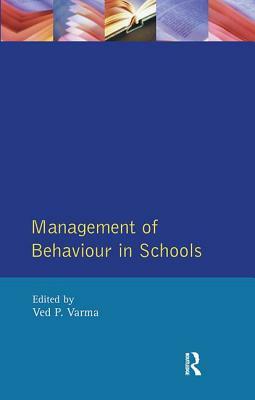 Management of Behaviour in Schools by Ved P. Varma