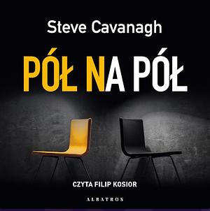 Pół na pół by Steve Cavanagh