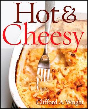 Hot & Cheesy by Clifford A. Wright, Clifford A. Wright