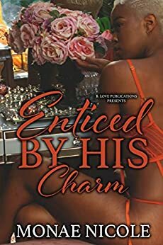 Enticed by his Charm by Monae Nicole