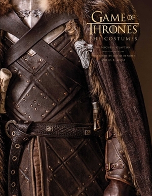 Game of Thrones: The Costumes, the Official Book from Season 1 to Season 8 by Michele Clapton, Gina McIntyre