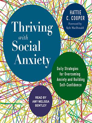 Thriving with Social Anxiety by Hattie C. Cooper