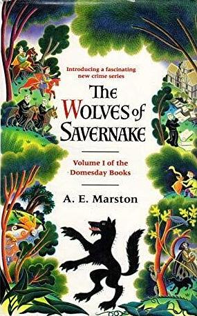 The Wolves of Savernake by Edward Marston, A.E. Marston