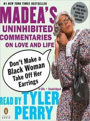 Don't Make a Black Woman Take Off Her Earrings by Tyler Perry