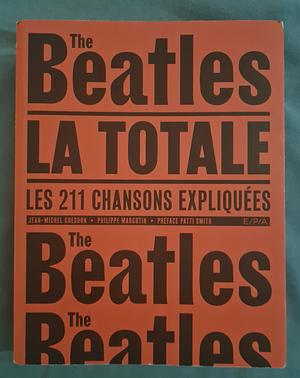 The Beatles - La Totale by Jean-Michel Guesdon, Philippe Margotin