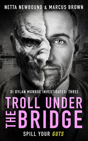 Troll Under the Bridge by Marcus Brown, Netta Newbound, Netta Newbound