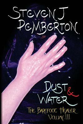 Dust & Water by Steven J. Pemberton