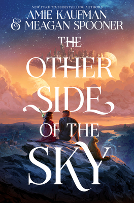 The Other Side of the Sky by Amie Kaufman, Meagan Spooner