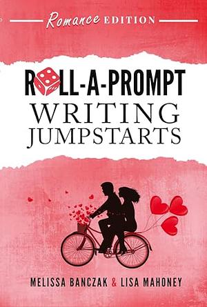 Roll-A-Prompt Writing Journal: Romance Edition by Melissa Banczak