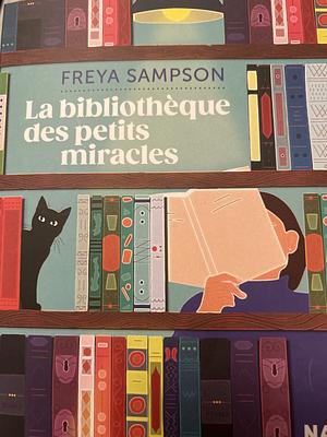 La bibliothèque des petits miracles by Freya Sampson