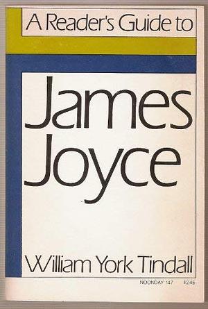 A Reader's Guide to James Joyce by William York Tindall