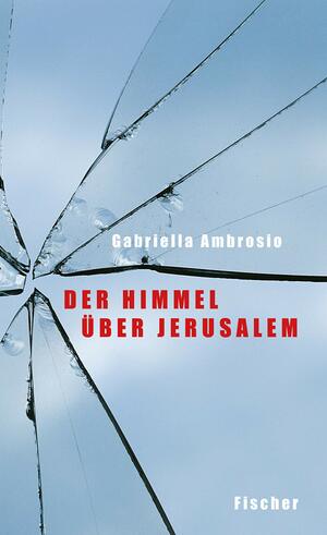 Der Himmel über Jerusalem by Gabriella Ambrosio, Annette Kopetzki