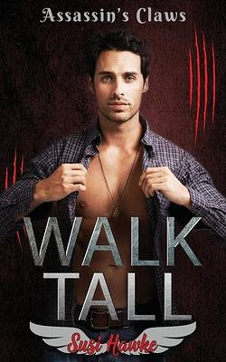 Walk Tall by Susi Hawke