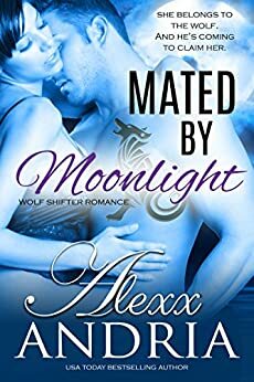 Mated By Moonlight by Alexx Andria