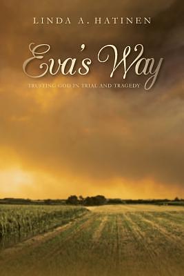 Eva's Way: Trusting God in trial and tragedy by Linda a. Hatinen