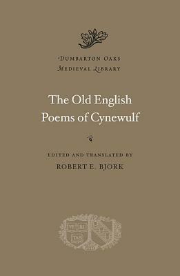 The Old English Poems of Cynewulf by Cynewulf, Robert E. Bjork