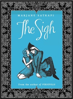 The Sigh by Edward Gauvin, Marjane Satrapi