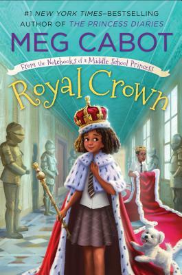 Royal Crown: From the Notebooks of a Middle School Princess by Meg Cabot