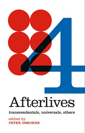 Afterlives: Transcendentals, Universals, Others by Peter Osborne