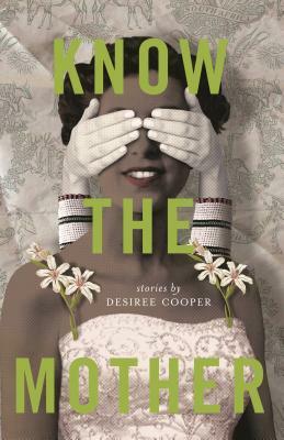 Know the Mother by Desiree Cooper