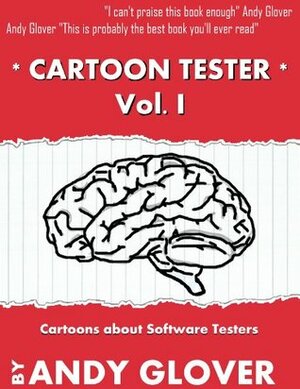 The Cartoon Tester: Volume 1 by Alan Richardson, Andy Glover