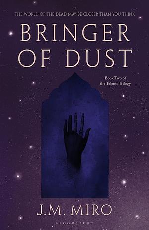 Bringer of Dust by J.M. Miro