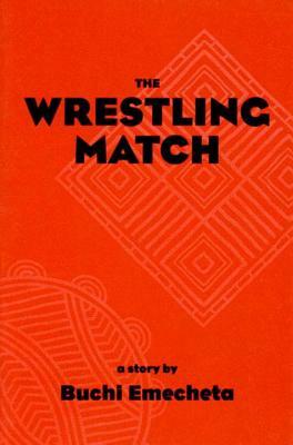 The Wrestling Match by Buchi Emecheta