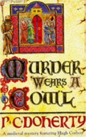 Murder Wears a Cowl by Paul Doherty