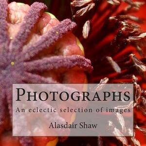 Photographs: An eclectic selection of images by Alasdair C. Shaw