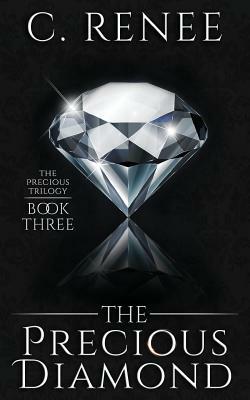 The Precious Diamond by C. Renee