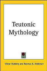 Teutonic Mythology by Viktor Rydberg