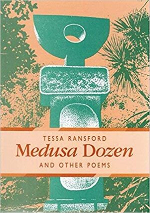 Medusa Dozen and Other Poems by Tessa Ransford