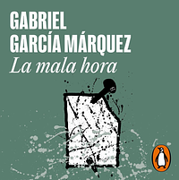 La Mala Hora by Gabriel García Márquez