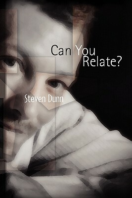 Can You Relate? by Steven Dunn