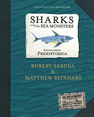 Encyclopedia Prehistorica: Sharks and Other Sea Monsters Pop-Up by Matthew Reinhart, Robert Sabuda