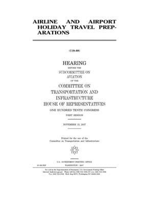 Airline and airport holiday travel preparations by United S. Congress, Committee on Transportation and (house), United States House of Representatives