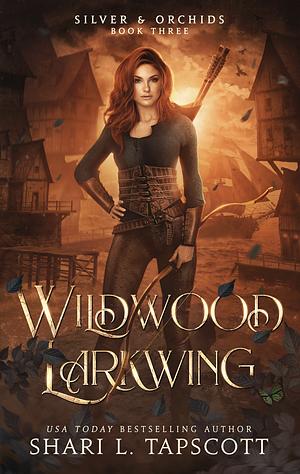 Wildwood Larkwing by Shari L. Tapscott