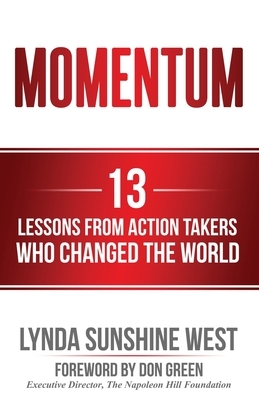 Momentum: 13 Lessons From Action Takers Who Changed the World by Lynda Sunshine West