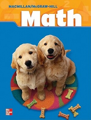 Macmillan/McGraw-Hill Math, Grade 2, Pupil Edition (2 Volume Consumable Set) by McGraw Hill