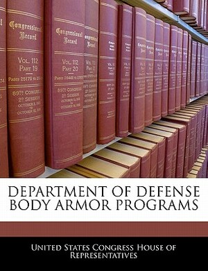 Department of Defense Body Armor Programs by United State Congress