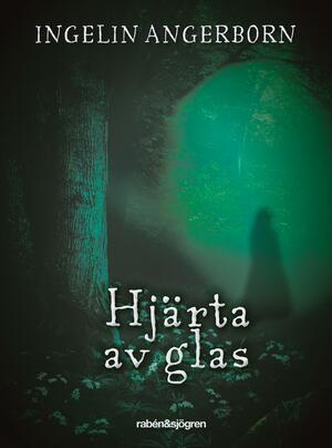 Hjärta av glas by Ingelin Angeborn