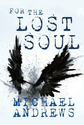 For the Lost Soul by Michael Andrews