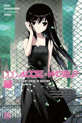 Accel World, Vol. 8 (light novel): The Binary Stars of Destiny by Reki Kawahara