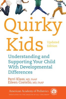 Quirky Kids: Understanding and Supporting Your Child with Developmental Differences by Ellen Costello, Perri Klass