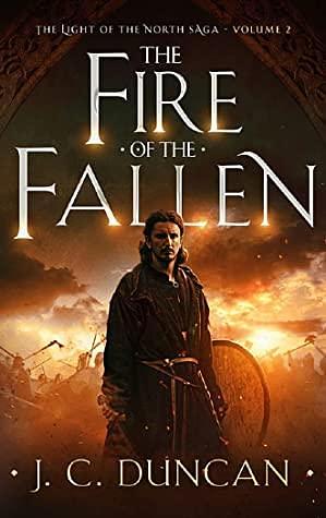 The Fire of the Fallen by J.C. Duncan