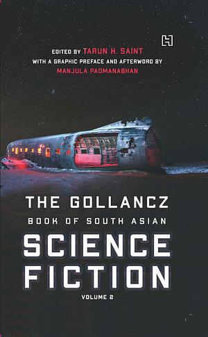 The Gollancz Book of South Asian Science Fiction, Volume 2 by Tarun K. Saint