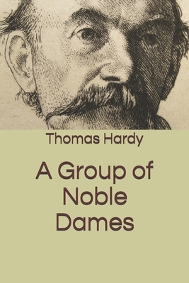 A Group of Noble Dames by Thomas Hardy