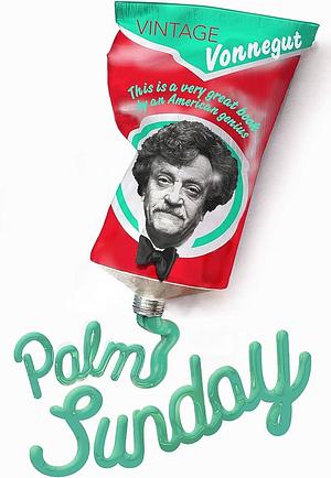 Palm Sunday: Kurt Vonnegut by Kurt Vonnegut, Kurt Vonnegut