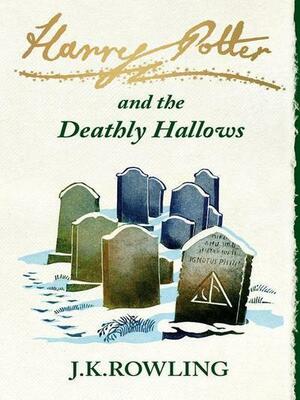 Harry Potter and the Deathly Hallows by J.K. Rowling